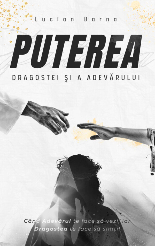 Puterea Dragostei Și A Adevărului